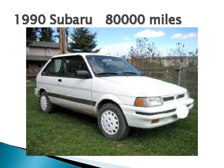 1990 Subaru 80000 miles 