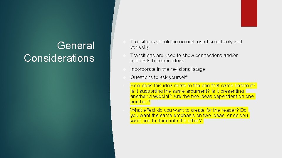 General Considerations Transitions should be natural, used selectively and correctly Transitions are used to