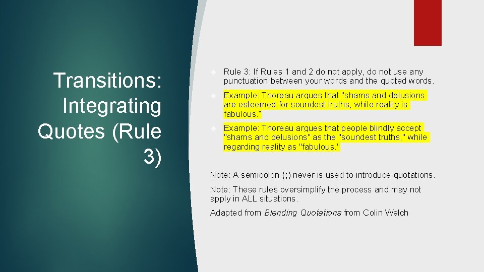 Transitions: Integrating Quotes (Rule 3) Rule 3: If Rules 1 and 2 do not