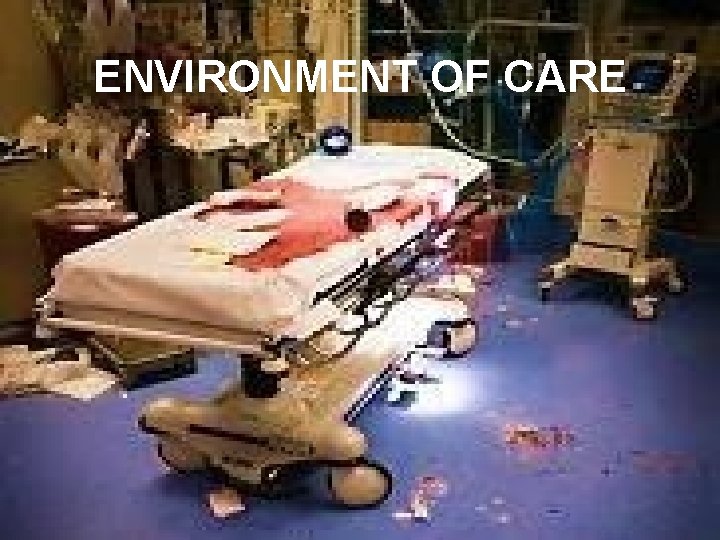 30 ENVIRONMENT OF CARE 