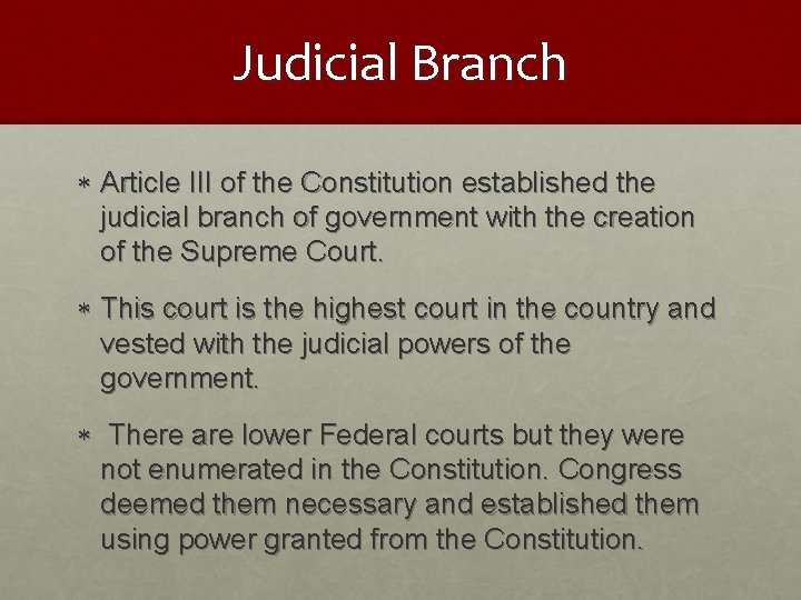 Judicial Branch Article III of the Constitution established the judicial branch of government with