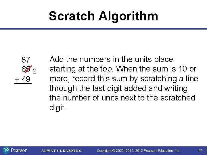 Scratch Algorithm 87 65 2 + 49 Add the numbers in the units place Scratch Algorithm 87 65 2 + 49 Add the numbers in the units place