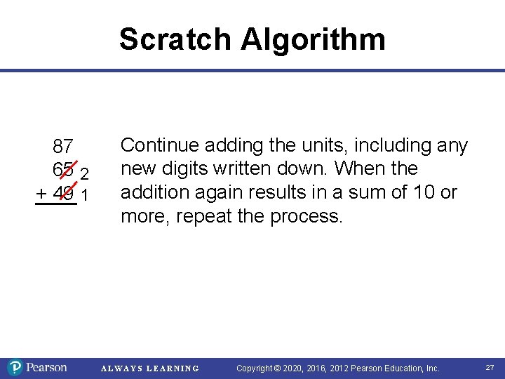 Scratch Algorithm 87 65 2 + 49 1 Continue adding the units, including any Scratch Algorithm 87 65 2 + 49 1 Continue adding the units, including any