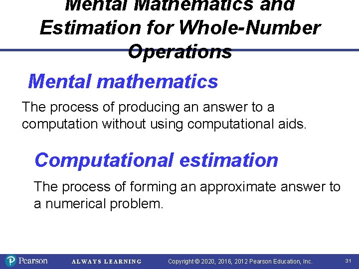 Mental Mathematics and Estimation for Whole-Number Operations Mental mathematics The process of producing an Mental Mathematics and Estimation for Whole-Number Operations Mental mathematics The process of producing an