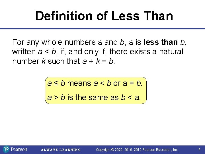 Definition of Less Than For any whole numbers a and b, a is less Definition of Less Than For any whole numbers a and b, a is less
