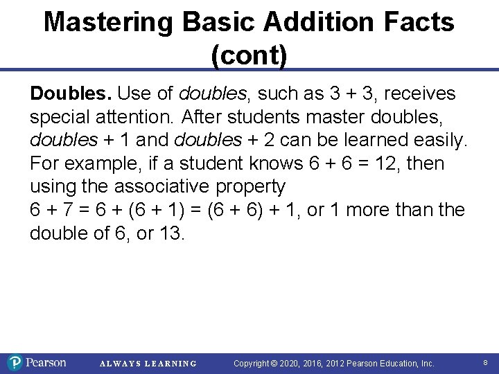 Mastering Basic Addition Facts (cont) Doubles. Use of doubles, such as 3 + 3, Mastering Basic Addition Facts (cont) Doubles. Use of doubles, such as 3 + 3,