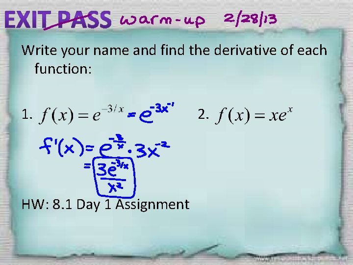 Write your name and find the derivative of each function: 1. HW: 8. 1