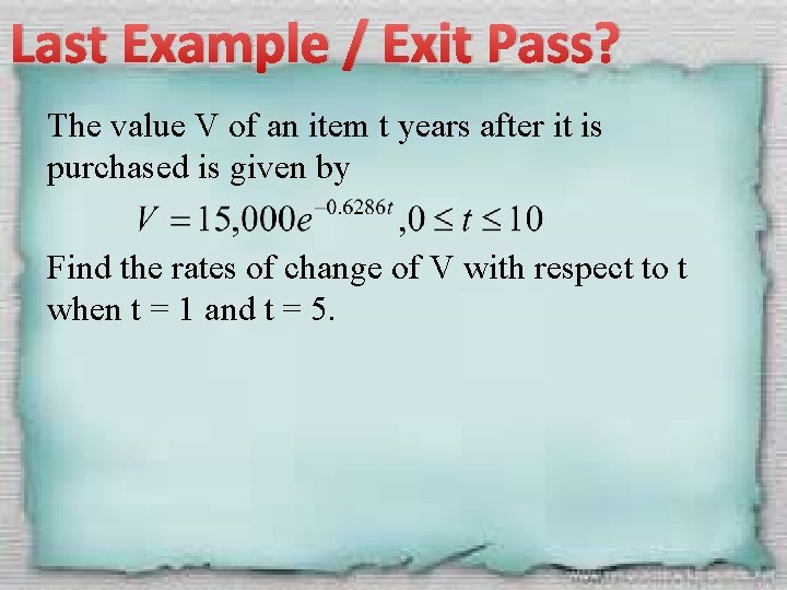 Last Example / Exit Pass? The value V of an item t years after