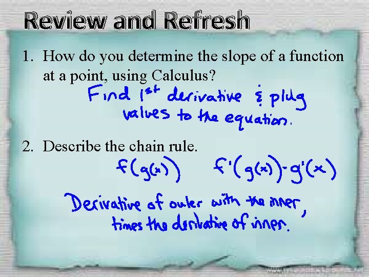 Review and Refresh 1. How do you determine the slope of a function at