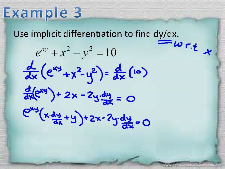 Use implicit differentiation to find dy/dx. 