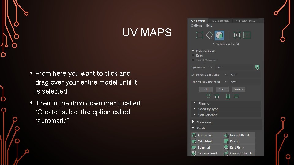 UV MAPS • From here you want to click and drag over your entire