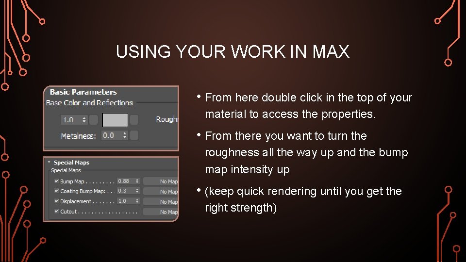 USING YOUR WORK IN MAX • From here double click in the top of