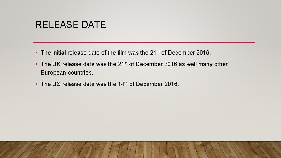 RELEASE DATE • The initial release date of the film was the 21 st