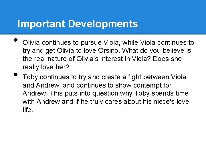 Important Developments • • Olivia continues to pursue Viola, while Viola continues to try