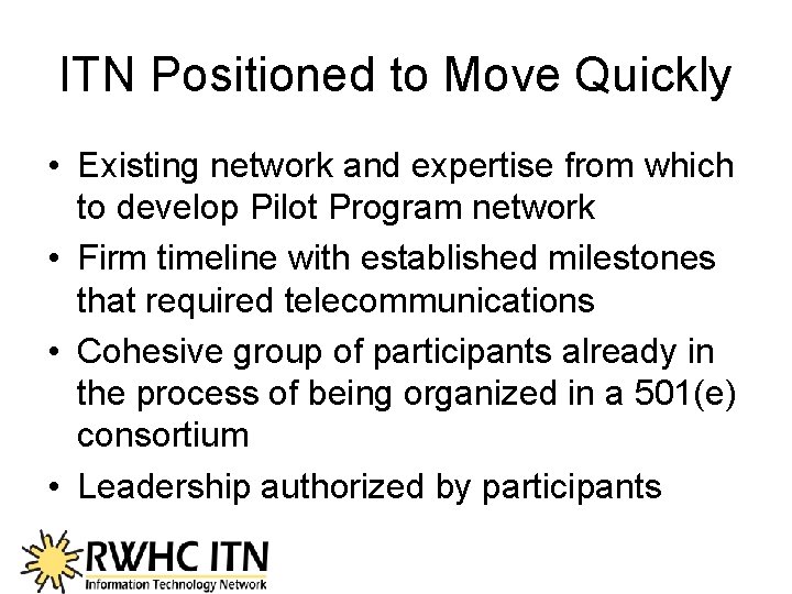 ITN Positioned to Move Quickly • Existing network and expertise from which to develop
