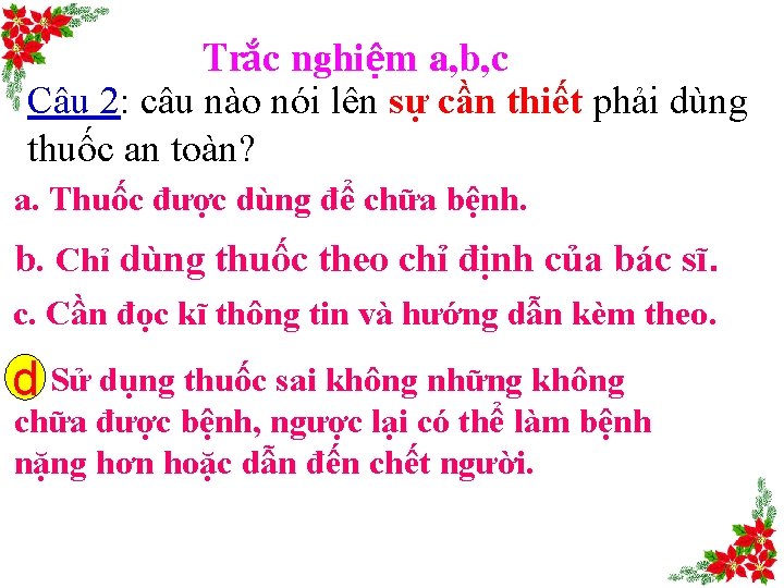 Trắc nghiệm a, b, c Câu 2: câu nào nói lên sự cần thiết