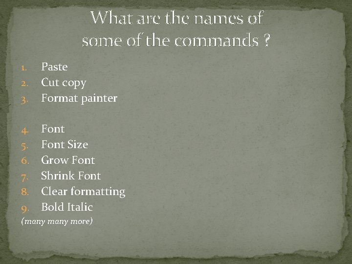 What are the names of some of the commands ? 1. 2. 3. Paste