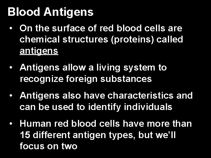 Blood Antigens • On the surface of red blood cells are chemical structures (proteins)