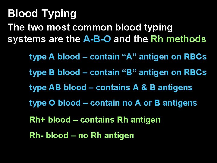 Blood Typing The two most common blood typing systems are the A-B-O and the