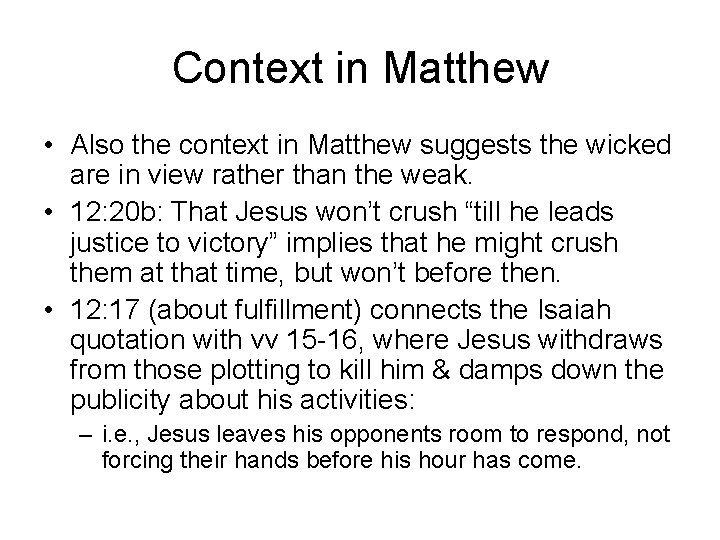 Context in Matthew • Also the context in Matthew suggests the wicked are in