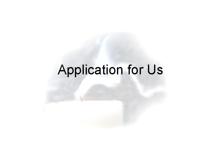 Application for Us 