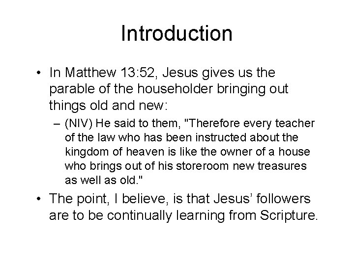 Introduction • In Matthew 13: 52, Jesus gives us the parable of the householder