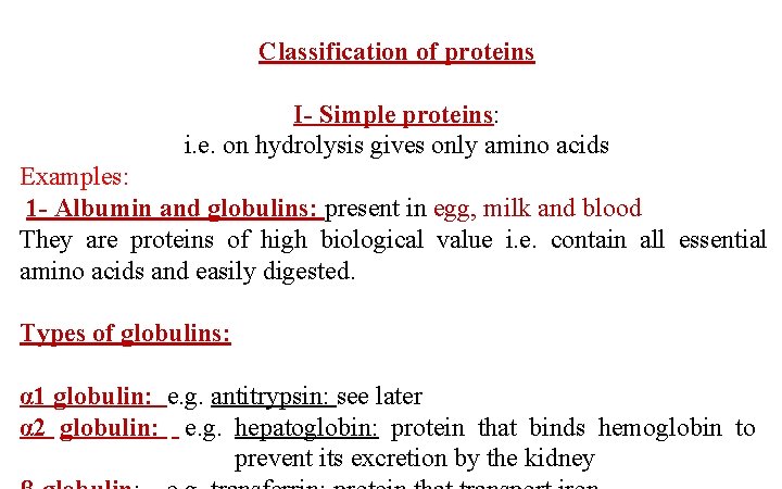 Classification of proteins I- Simple proteins: i. e. on hydrolysis gives only amino acids