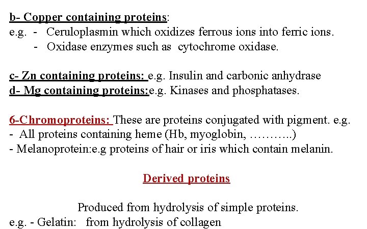 b- Copper containing proteins: e. g. - Ceruloplasmin which oxidizes ferrous ions into ferric