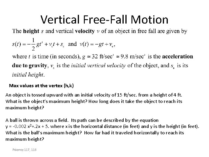 Vertical Free-Fall Motion Max values at the vertex (h, k) An object is tossed