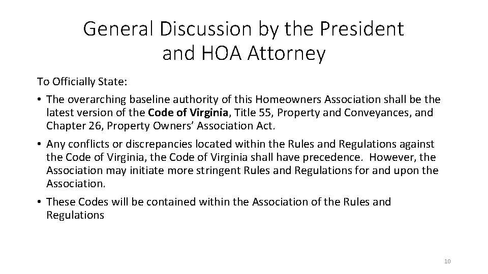 General Discussion by the President and HOA Attorney To Officially State: • The overarching