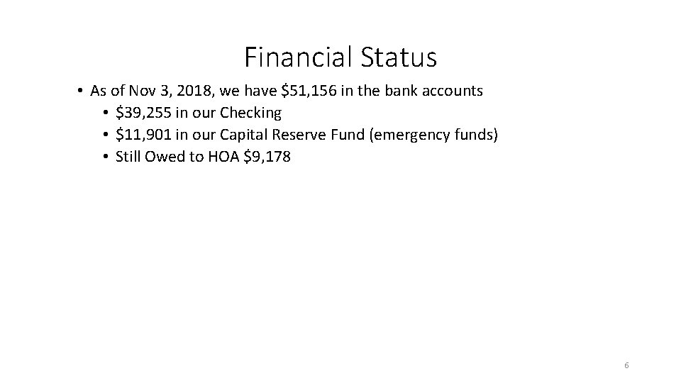 Financial Status • As of Nov 3, 2018, we have $51, 156 in the