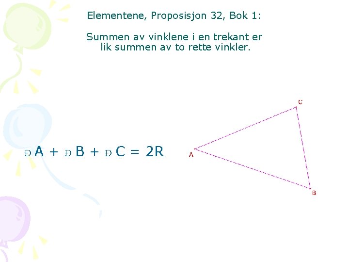 Elementene, Proposisjon 32, Bok 1: Summen av vinklene i en trekant er lik summen