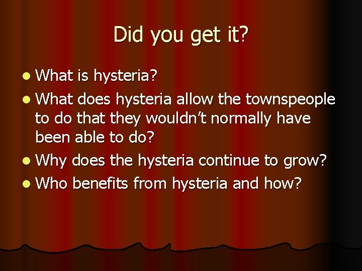 Did you get it? l What is hysteria? l What does hysteria allow the