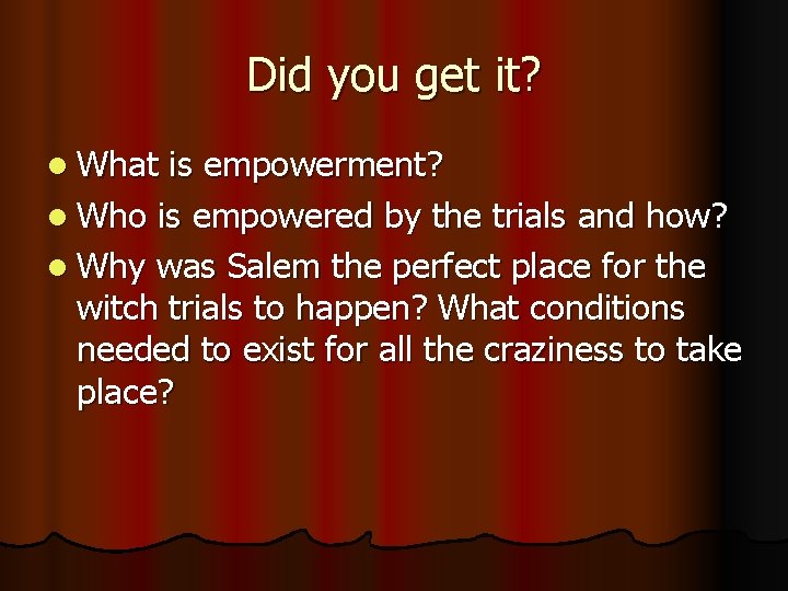 Did you get it? l What is empowerment? l Who is empowered by the