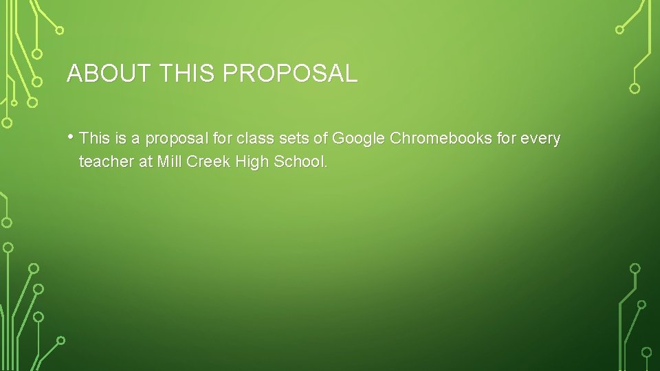 ABOUT THIS PROPOSAL • This is a proposal for class sets of Google Chromebooks