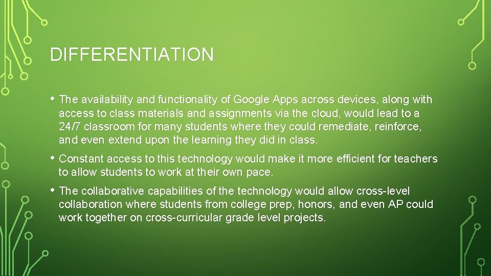 DIFFERENTIATION • The availability and functionality of Google Apps across devices, along with access