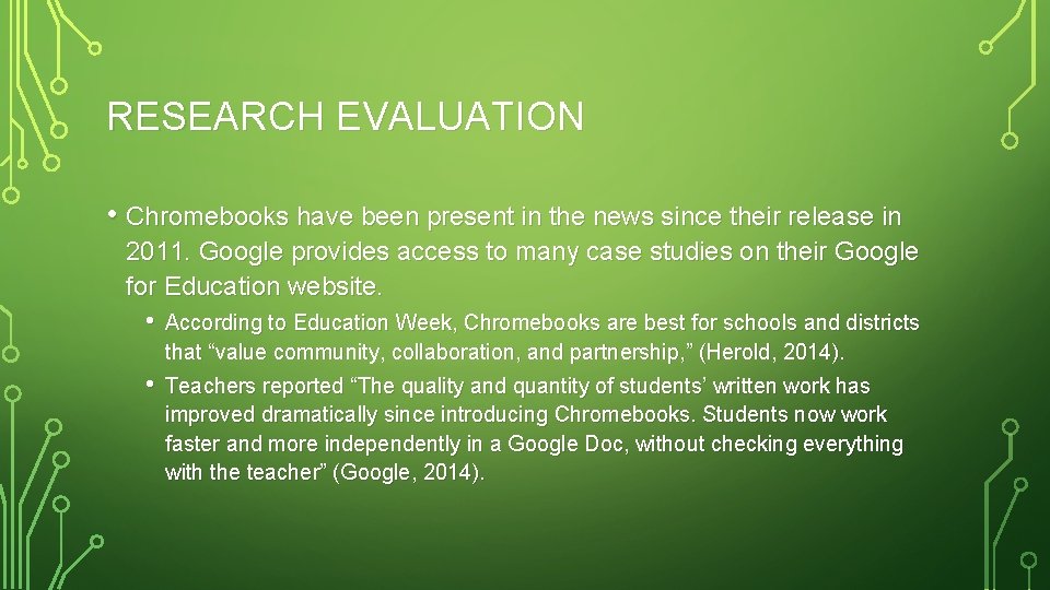 RESEARCH EVALUATION • Chromebooks have been present in the news since their release in