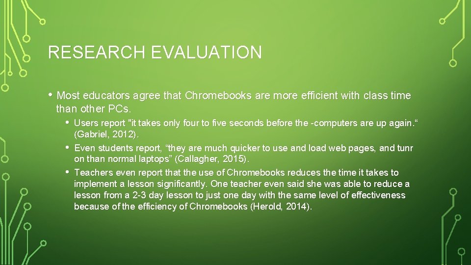 RESEARCH EVALUATION • Most educators agree that Chromebooks are more efficient with class time