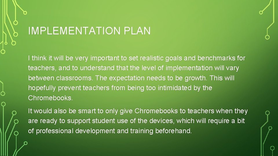 IMPLEMENTATION PLAN I think it will be very important to set realistic goals and