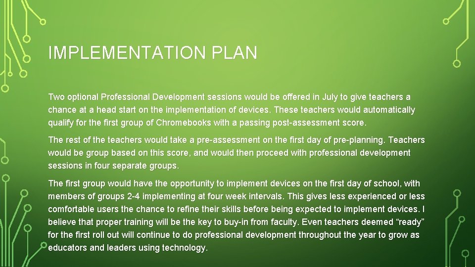 IMPLEMENTATION PLAN Two optional Professional Development sessions would be offered in July to give