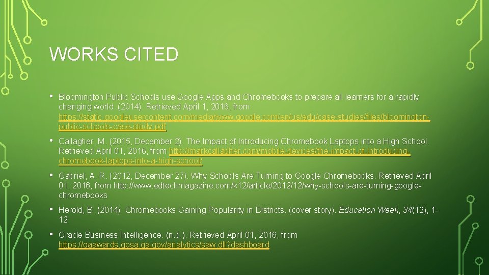 WORKS CITED • Bloomington Public Schools use Google Apps and Chromebooks to prepare all