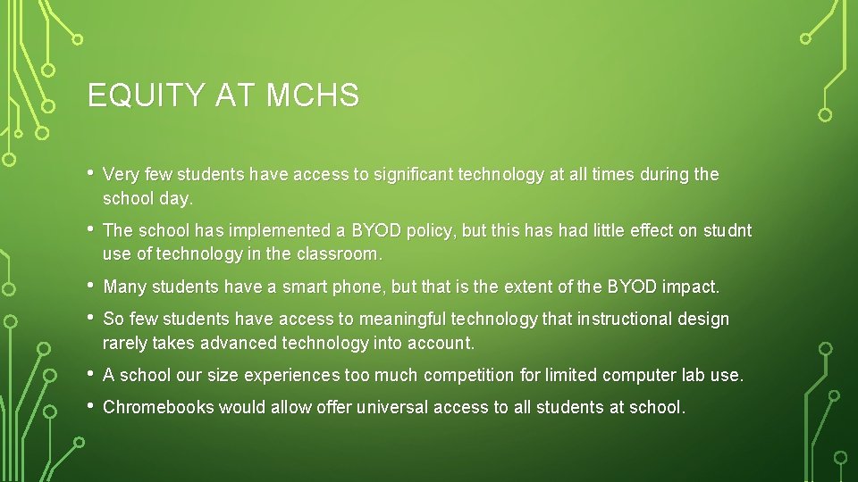 EQUITY AT MCHS • Very few students have access to significant technology at all