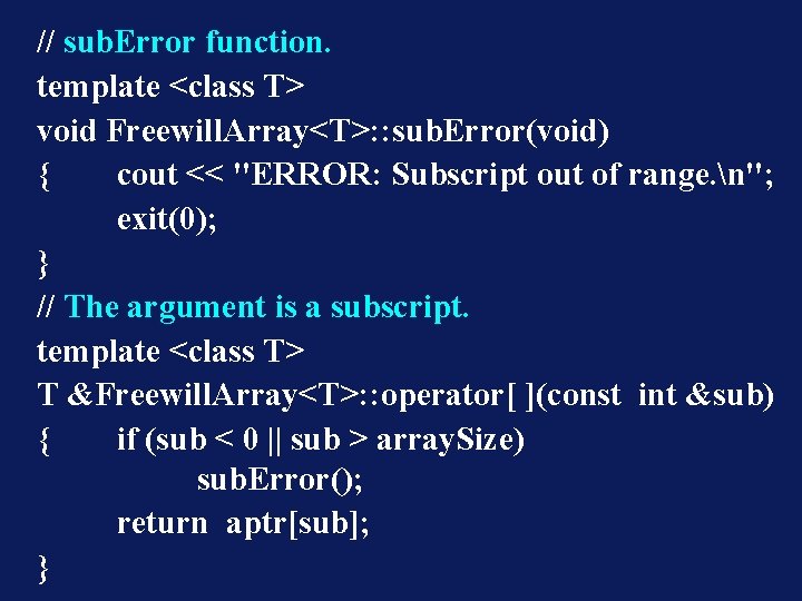 // sub. Error function. template <class T> void Freewill. Array<T>: : sub. Error(void) {