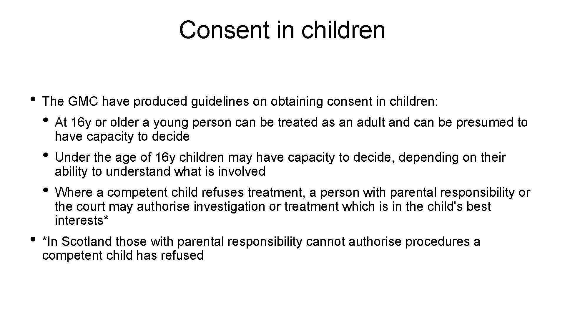 Consent in children • The GMC have produced guidelines on obtaining consent in children: