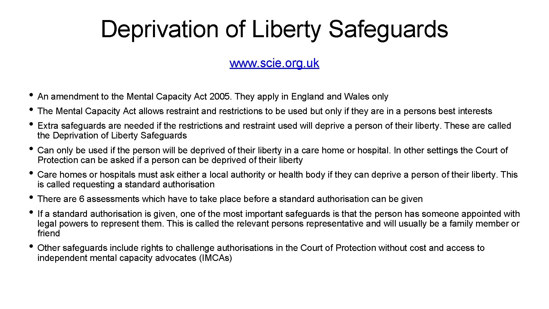 Deprivation of Liberty Safeguards www. scie. org. uk • An amendment to the Mental