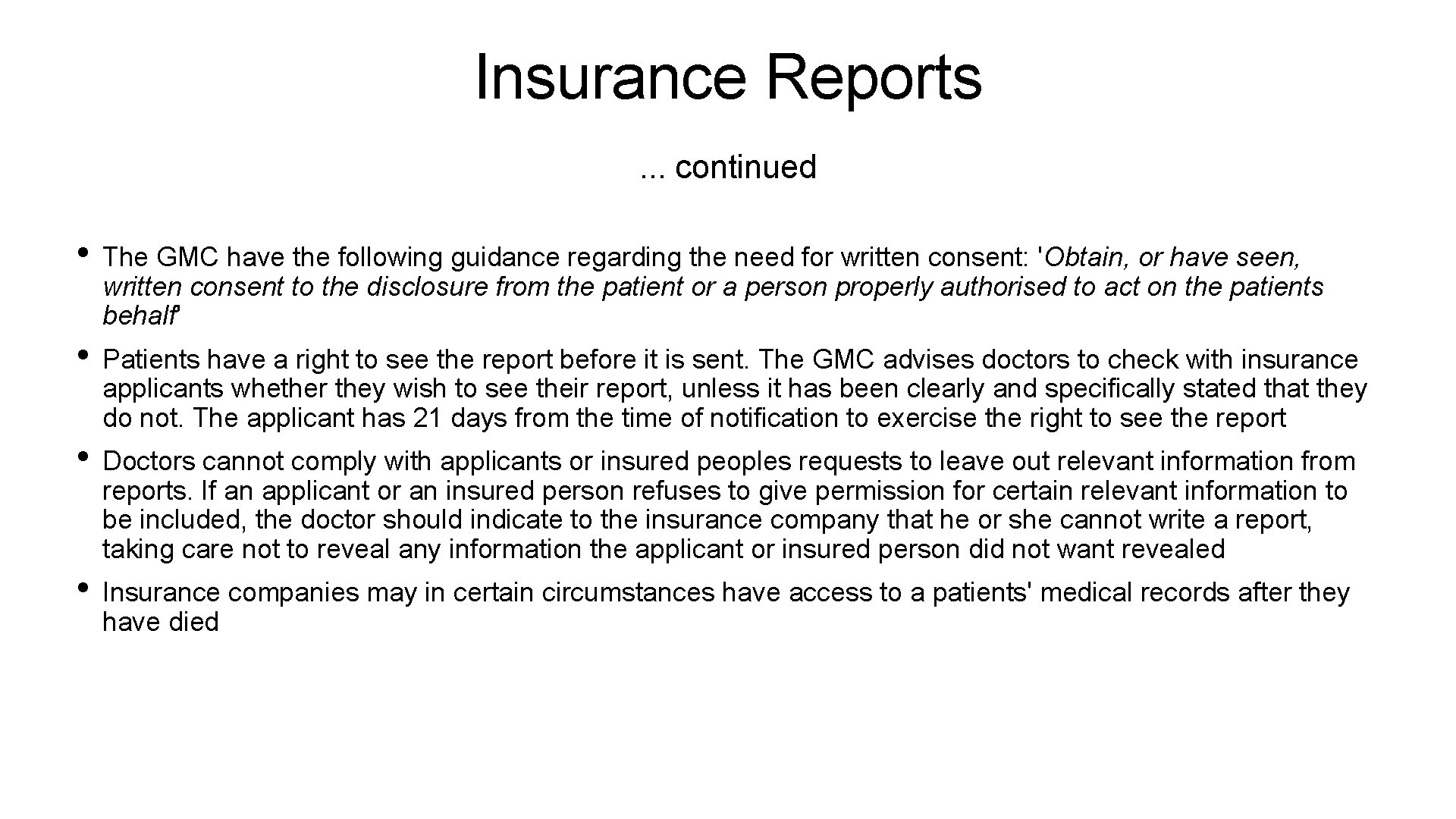 Insurance Reports. . . continued • The GMC have the following guidance regarding the