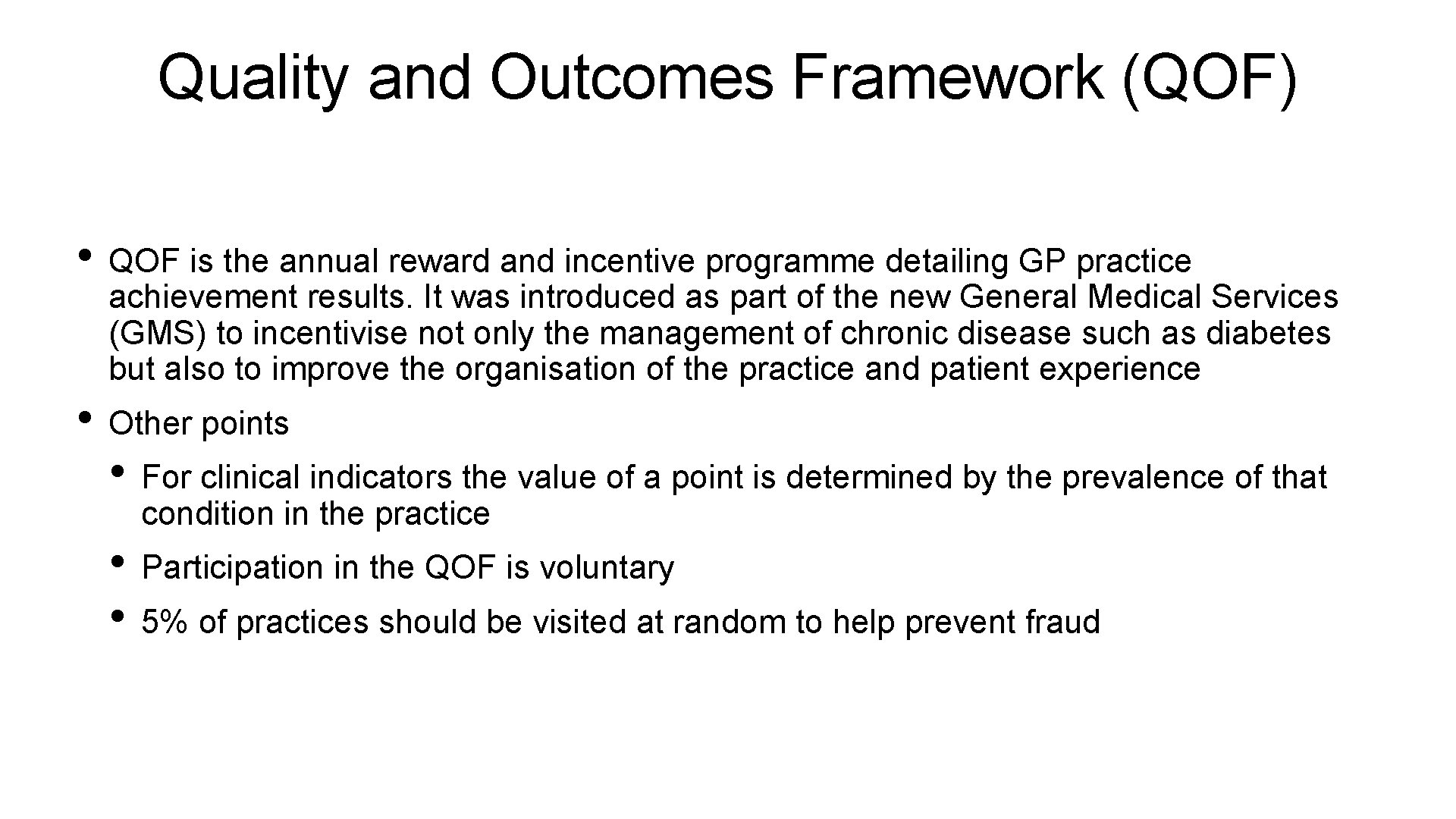 Quality and Outcomes Framework (QOF) • QOF is the annual reward and incentive programme