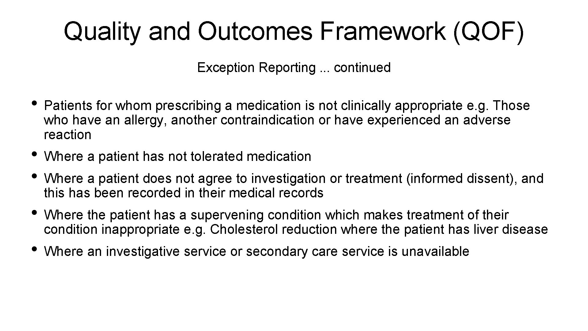 Quality and Outcomes Framework (QOF) Exception Reporting. . . continued • Patients for whom