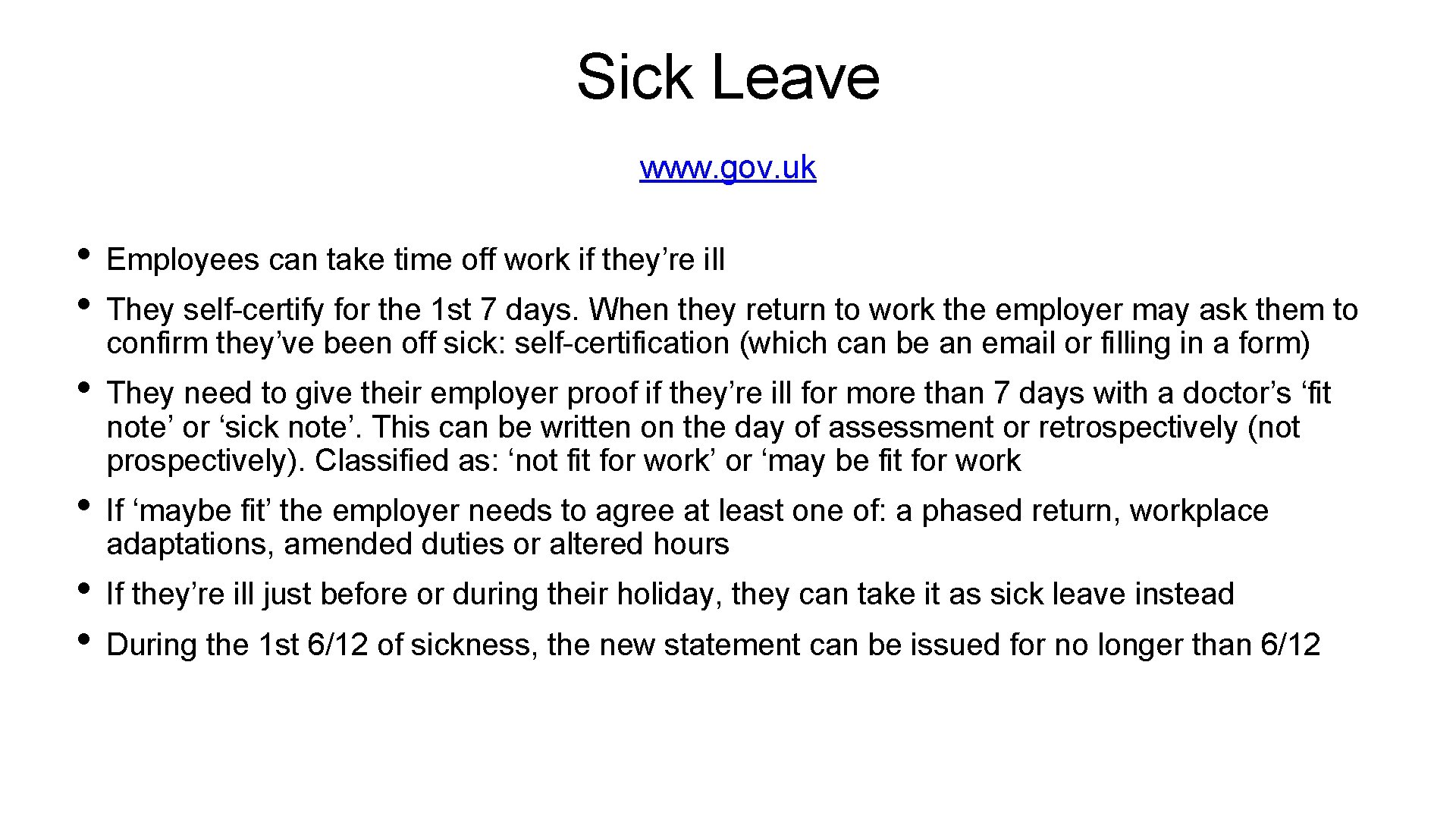 Sick Leave www. gov. uk • Employees can take time off work if they’re
