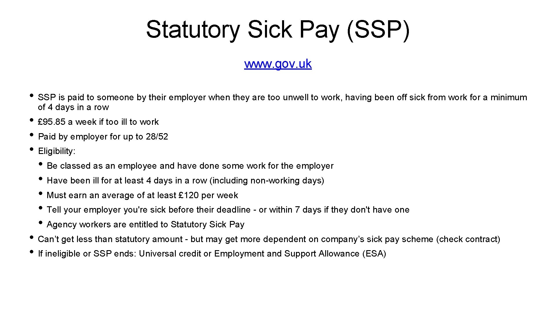 Statutory Sick Pay (SSP) www. gov. uk • SSP is paid to someone by